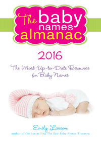 Imagen de portada: The 2016 Baby Names Almanac 9781492622048