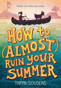 表紙画像: How to (Almost) Ruin Your Summer 9781492637745