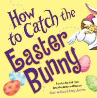 Cover image: How to Catch the Easter Bunny 9781492638179