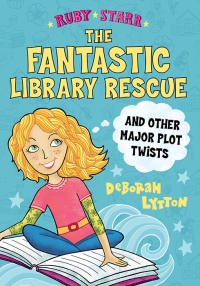 表紙画像: The Fantastic Library Rescue and Other Major Plot Twists 9781492645801
