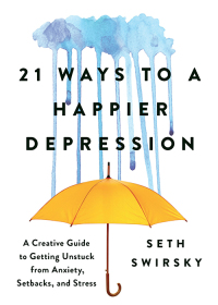 Cover image: 21 Ways to a Happier Depression 9781492648130