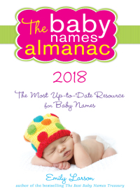 Imagen de portada: The 2018 Baby Names Almanac 9781492652304
