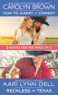 Imagen de portada: How to Marry a Cowboy / Reckless in Texas 9781492652717