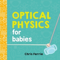 Cover image: Optical Physics for Babies 9781492656210