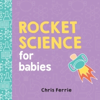 表紙画像: Rocket Science for Babies 9781492656258