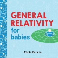 Omslagafbeelding: General Relativity for Babies 9781492656265