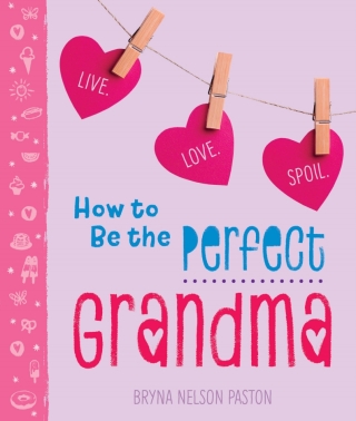 Omslagafbeelding: How to Be the Perfect Grandma 3rd edition 9781492657798