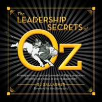 Cover image: The Leadership Secrets of Oz 9781608106844