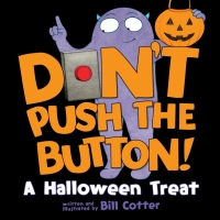 Imagen de portada: Don't Push the Button! A Halloween Treat 9781492660958