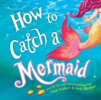 Immagine di copertina: How to Catch a Mermaid 9781492662471