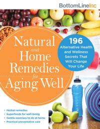 Omslagafbeelding: Natural and Home Remedies for Aging Well 1st edition 9781492665793