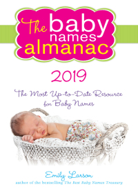 Omslagafbeelding: The 2019 Baby Names Almanac 9781492669067
