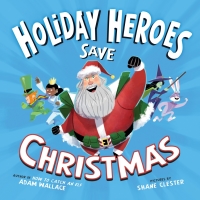 Immagine di copertina: The Holiday Heroes Save Christmas 9781492669708
