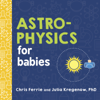 Omslagafbeelding: Astrophysics for Babies 9781492671138