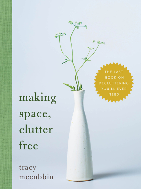 Making Space, Clutter Free : The Last Book on Decluttering You'll Ever Need - FULL INSTANT DOWNLOAD | PDF DOCX EPUB