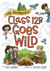 Cover image: Mr. Bambuckle: Class 12B Goes Wild 9781492685647