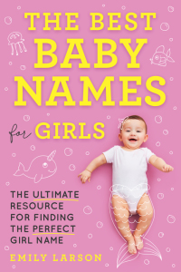 表紙画像: The Best Baby Names for Girls 9781492697312