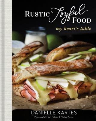 صورة الغلاف: Rustic Joyful Food: My Heart's Table 2nd edition 9781492697879