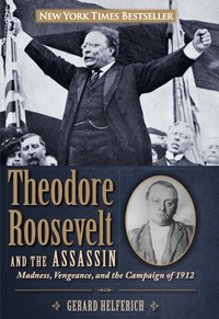 Omslagafbeelding: Theodore Roosevelt and the Assassin 9780762782994
