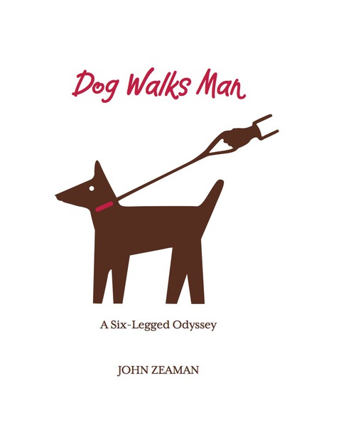 Dog Walks Man: A Six-Legged Odyssey - FULL INSTANT DOWNLOAD | PDF DOCX EPUB