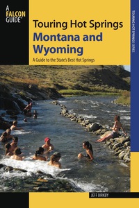Cover image: Touring Hot Springs Montana and Wyoming 2nd edition 9780762785308