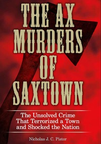 Cover image: Ax Murders of Saxtown 9780762786978