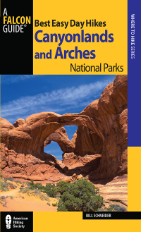 Cover image: Best Easy Day Hikes Canyonlands and Arches National Parks 3rd edition 9780762778744