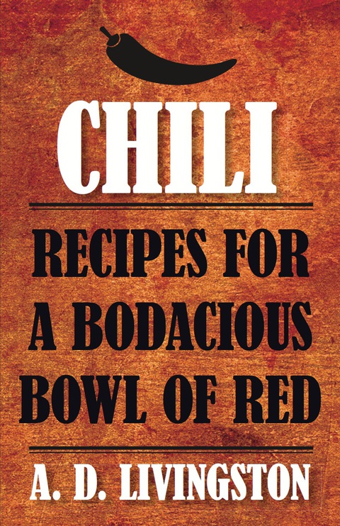 Chili: Recipes for a Bodacious Bowl of Red, 1st Edition - FULL INSTANT DOWNLOAD | PDF DOCX EPUB