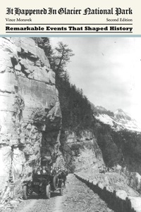 Imagen de portada: It Happened in Glacier National Park 2nd edition 9780762771899