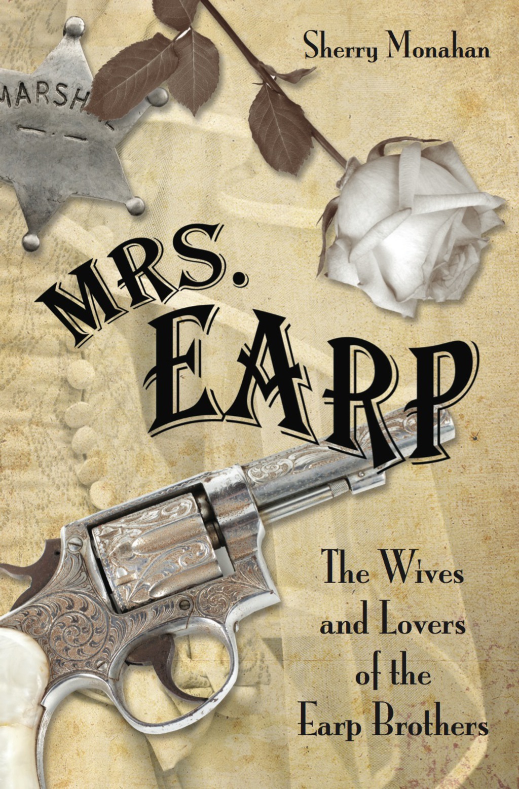Mrs. Earp The Wives and Lovers of the Earp Brothers 1st Edition