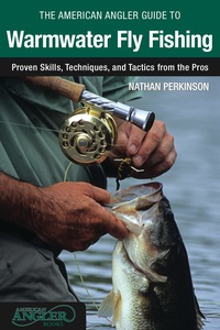 Imagen de portada: American Angler Guide to Warmwater Fly Fishing 1st edition 9780762791477