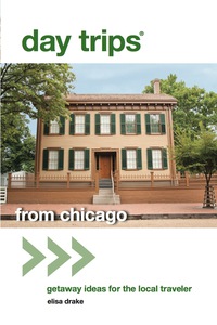 صورة الغلاف: Day Trips® from Chicago 2nd edition 9780762796939