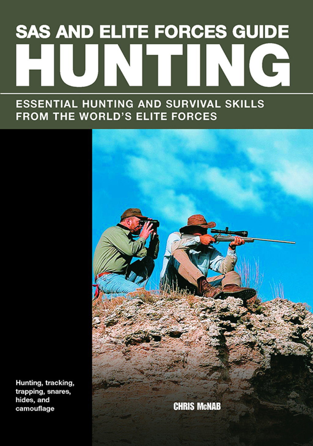 SAS and Elite Forces Guide Hunting Essential Hunting and Survival Skills from the World’s Elite Forces 1st Edition