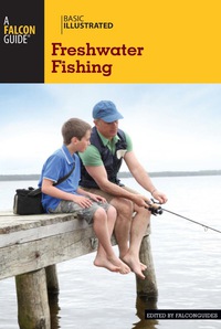 Omslagafbeelding: Basic Illustrated Freshwater Fishing 1st edition 9780762792665