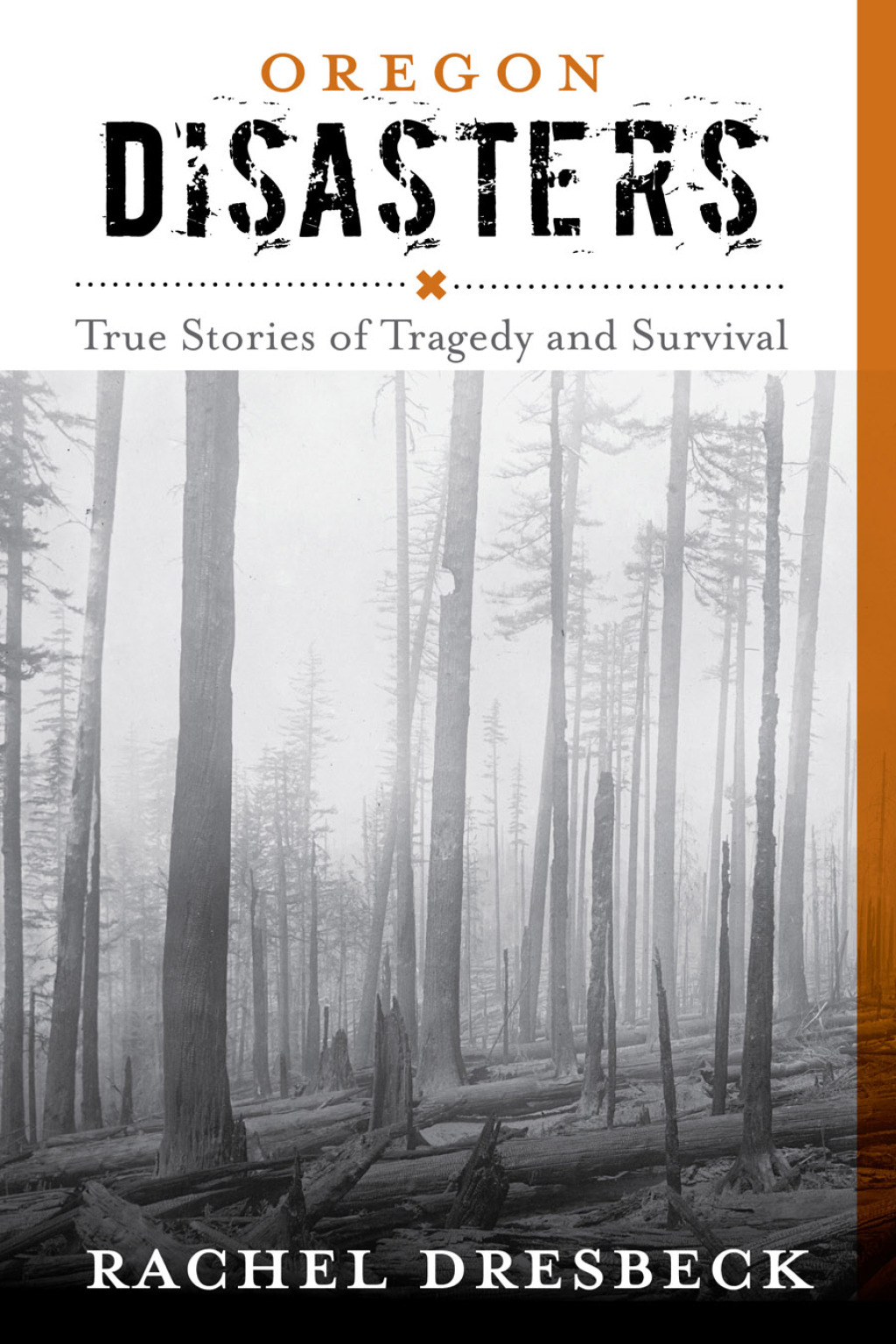 Oregon Disasters True Stories of Tragedy and Survival 2nd Edition