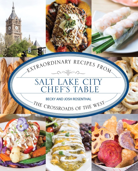 Salt Lake City Chef's Table: Extraordinary Recipes from The Crossroads of the West - FULL INSTANT DOWNLOAD | PDF DOCX EPUB