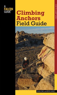 Cover image: Climbing Anchors Field Guide 2nd edition 9780762782086