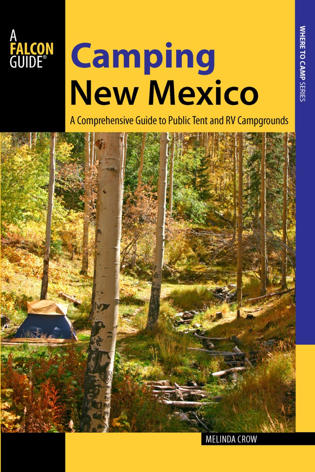 Camping New Mexico A Comprehensive Guide to Public Tent and RV Campgrounds 2nd Edition