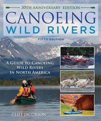 Cover image: Canoeing Wild Rivers 5th edition 9781493008254