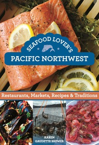 Immagine di copertina: Seafood Lover's Pacific Northwest 1st edition 9780762781140