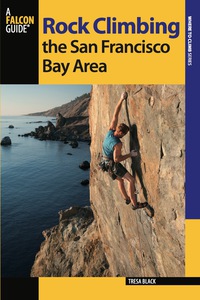 表紙画像: Rock Climbing the San Francisco Bay Area 2nd edition 9780762786671