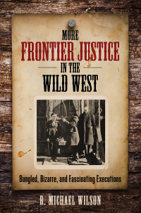 Omslagafbeelding: More Frontier Justice in the Wild West 9780762796021