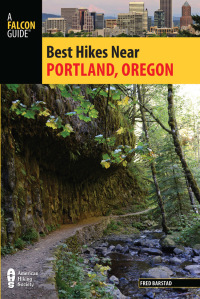 表紙画像: Best Hikes Near Portland, Oregon 2nd edition 9781493013876