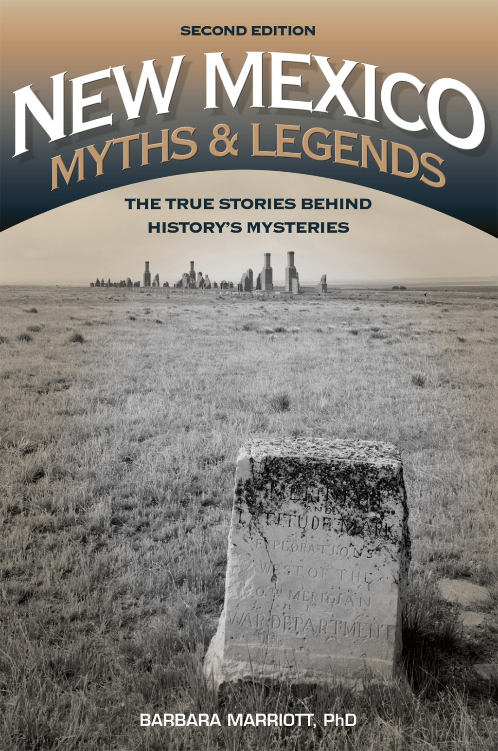 New Mexico Myths and Legends The True Stories behind History’s Mysteries 2nd Edition