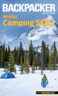 صورة الغلاف: Backpacker Winter Camping Skills 9781493015955