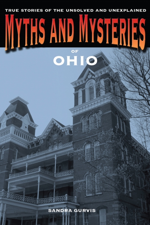 Myths and Mysteries of Ohio: True Stories of the Unsolved and Unexplained, 1st Edition - FULL INSTANT DOWNLOAD | PDF DOCX EPUB
