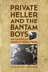 表紙画像: Private Heller and the Bantam Boys 9781493017362