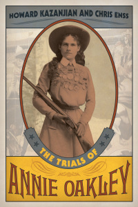 Cover image: The Trials of Annie Oakley 9781493017461