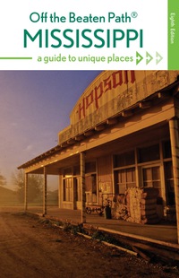 Cover image: Mississippi Off the Beaten Path® 8th edition 9781493012817