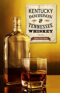 Omslagafbeelding: Kentucky Bourbon & Tennessee Whiskey 9781493008643
